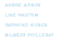 Arbus, Vautrin. Subes, Poillerat