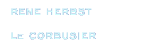 Rene Herbst, Le Corbusier